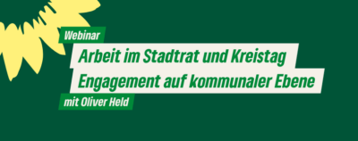 Webinar Arbeit im Stadtrat und Kreistag – Engagement auf kommunaler Ebene mit Oliver Held